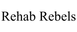 REHAB REBELS trademark