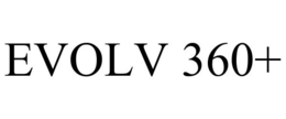 EVOLV 360+ trademark