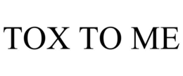 TOX TO ME trademark