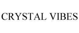 CRYSTAL VIBES trademark