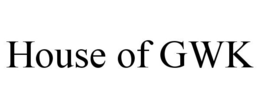 HOUSE OF GWK trademark