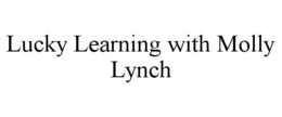 LUCKY LEARNING WITH MOLLY LYNCH trademark