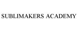 SUBLIMAKERS ACADEMY trademark