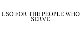 USO FOR THE PEOPLE WHO SERVE trademark