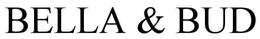 BELLA & BUD trademark