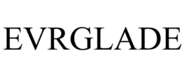 EVRGLADE trademark