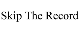 SKIP THE RECORD trademark