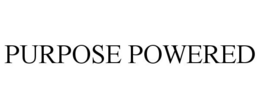 PURPOSE POWERED trademark