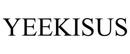YEEKISUS trademark