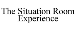 THE SITUATION ROOM EXPERIENCE trademark