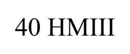 40 HMIII trademark