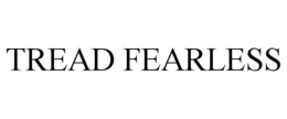 TREAD FEARLESS trademark