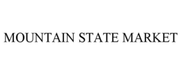 MOUNTAIN STATE MARKET trademark