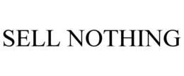 SELL NOTHING trademark