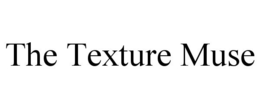 THE TEXTURE MUSE trademark