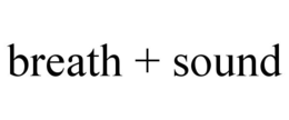 BREATH + SOUND trademark