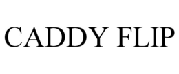 CADDY FLIP trademark