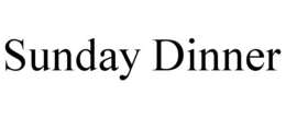 SUNDAY DINNER trademark