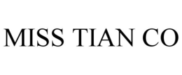 MISS TIAN CO trademark