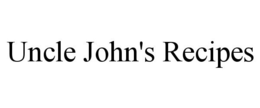 UNCLE JOHN'S RECIPES trademark