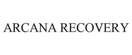 ARCANA RECOVERY trademark