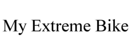 MY EXTREME BIKE trademark