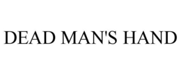DEAD MAN'S HAND trademark