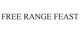 FREE RANGE FEAST trademark