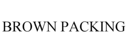 BROWN PACKING trademark