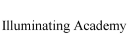 ILLUMINATING ACADEMY trademark