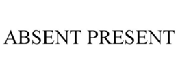 ABSENT PRESENT trademark