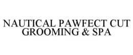 NAUTICAL PAWFECT CUT GROOMING & SPA trademark