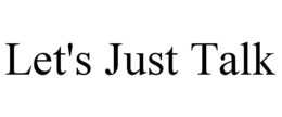 LET'S JUST TALK trademark