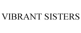 VIBRANT SISTERS trademark