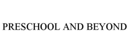 PRESCHOOL AND BEYOND trademark