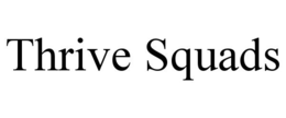 THRIVE SQUADS trademark