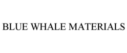 BLUE WHALE MATERIALS trademark