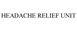 HEADACHE RELIEF UNIT trademark