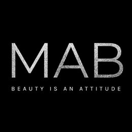 MAB BEAUTY IS AN ATTITUDE trademark