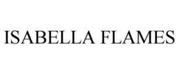 ISABELLA FLAMES trademark