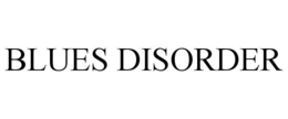 BLUES DISORDER trademark