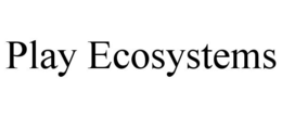 PLAY ECOSYSTEMS trademark