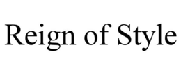 REIGN OF STYLE trademark