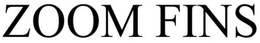 ZOOM FINS trademark