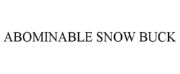 ABOMINABLE SNOW BUCK trademark