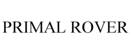 PRIMAL ROVER trademark