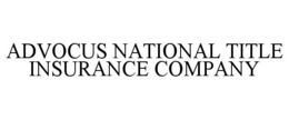 ADVOCUS NATIONAL TITLE INSURANCE COMPANY trademark