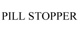 PILL STOPPER trademark