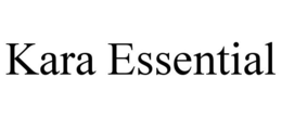 KARA ESSENTIAL trademark