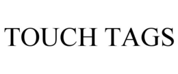 TOUCH TAGS trademark